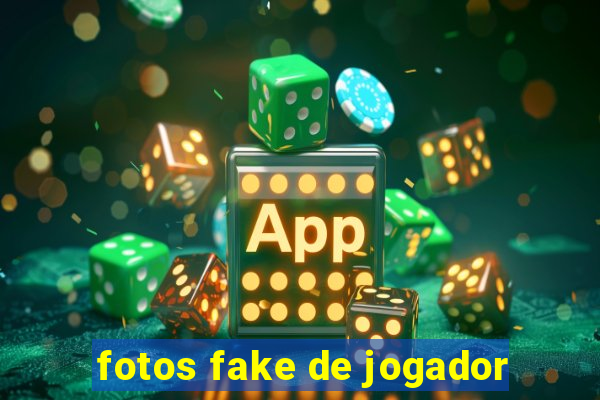 fotos fake de jogador